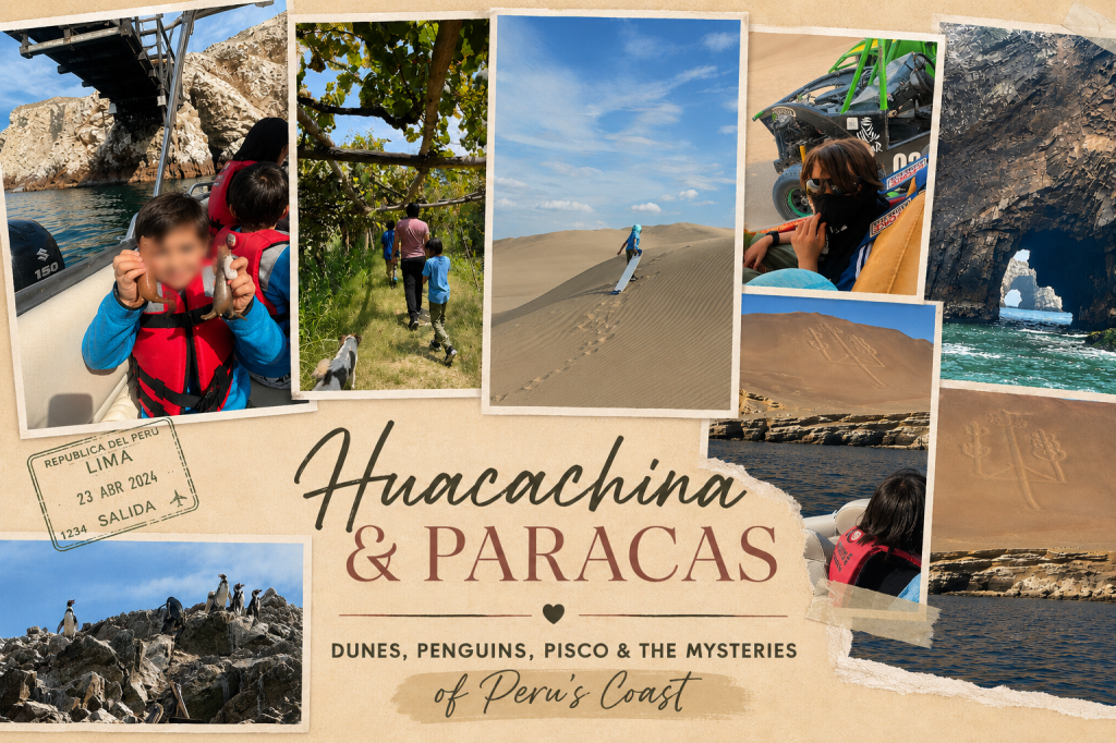 Huacachina & Paracas with Kids: Sand, Penguins, Pisco, and Questionable Parenting&nbsp;Decisions